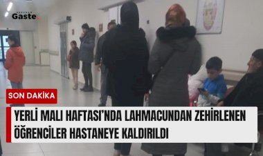 Yerli malı haftasında yedikleri lahmacundan zehirlendiler !