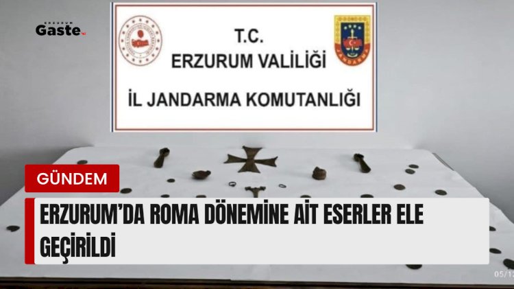 Erzurum’da Roma dönemine ait eserler ele geçirildi